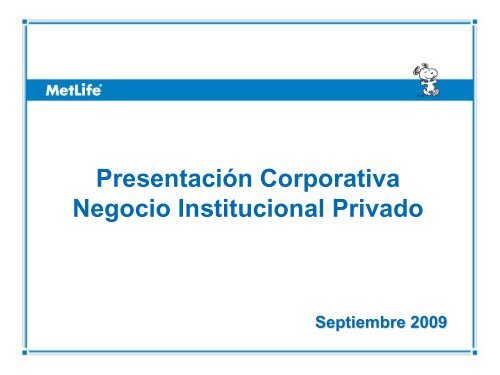 PresentaciÃ³n Corporativa Julio 2008 - MetLife