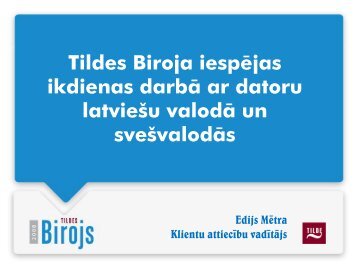 Tildes Biroja iespÄjas ikdienas darbÄ ar datoru latvieÅ¡u ... - LIKTA