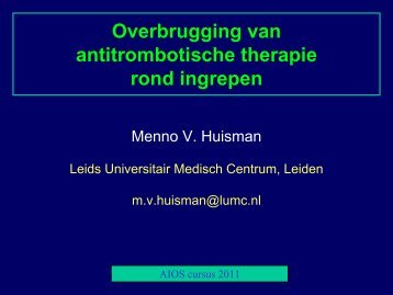 Antistolling en overbruggingstherapie bij (operatieve) ingrepen.