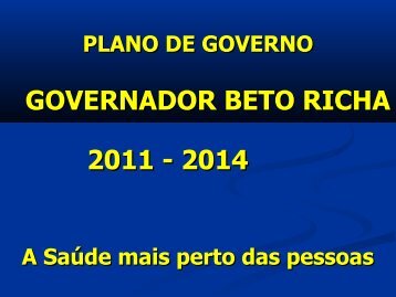 Plano de Governo - Beto Richa 2011/2014 - Governo do ParanÃ¡