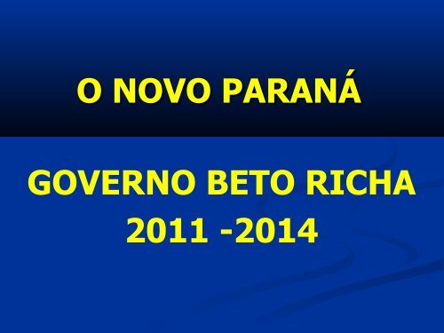 Plano de Governo - Beto Richa 2011/2014 - Governo do ParanÃ¡