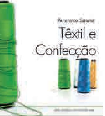 Panorama Setorial – Têxtil e Confecção - Sistema Moda Brasil