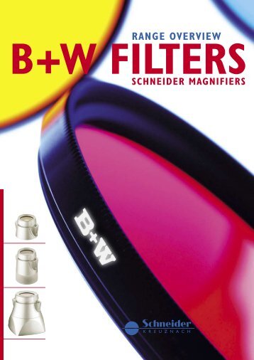 Range overview B+W Filters and Schneider ... - Schneider-Kreuznach