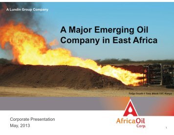 A Major Emerging Oil Company in East Africa - May ... - Africa Oil Corp.