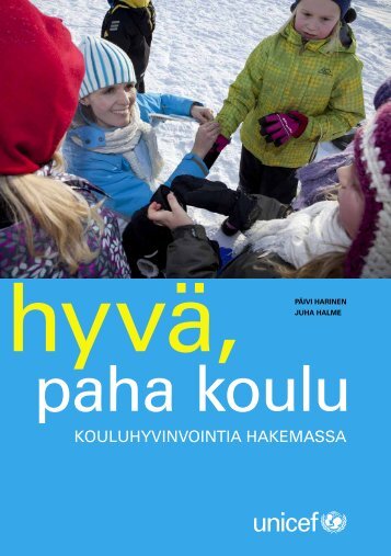 HyvÃ¤, paha koulu â Kouluhyvinvointia hakemassa - Suomen Unicef