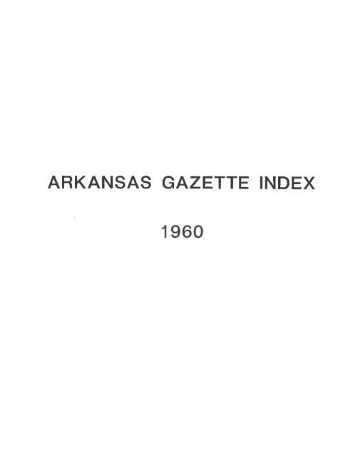 ARKANSAS GAZETTE INDEX