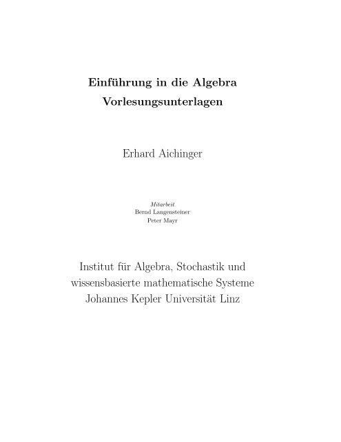 EinfÃ¼hrung in die Algebra Vorlesungsunterlagen Erhard Aichinger ...