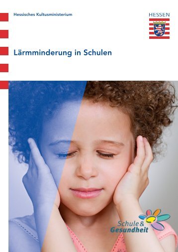 Lärmminderung in Schulen - Schule & Gesundheit - Hessen