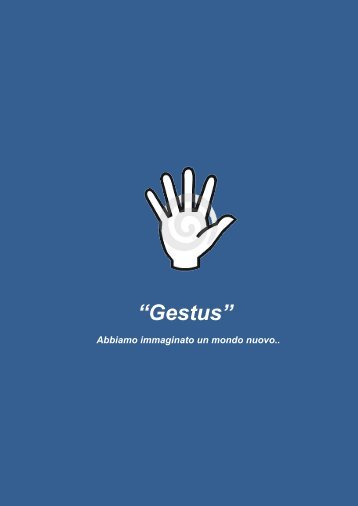 Gestus: abbiamo immaginato un mondo nuovo.. - Edizioni Rendi srl