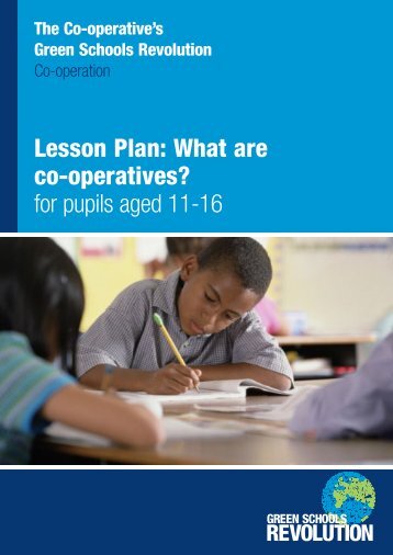 Lesson Plan: What are co-operatives? for pupils ... - The Co-operative