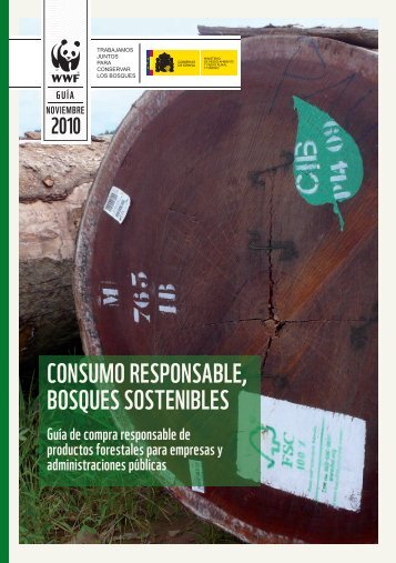 CONSUMO RESPONSABLE, BOSQUES SOSTENIBLES - WWF