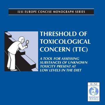 ILSI, 2005. Threshold of toxicological concern (ttc). - PAN Europe