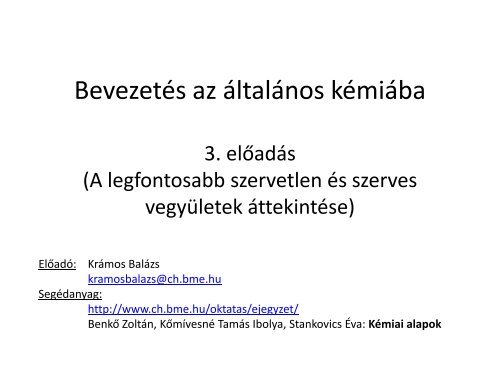 Bevezetés az általános kémiába 3. előadás (A legfontosabb ...