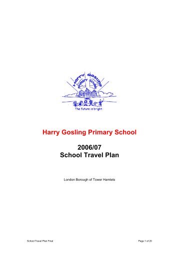Harry Gosling Primary School 2006/07 School Travel Plan