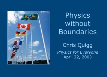 Physics without Boundaries - Chris Quigg - Fermilab