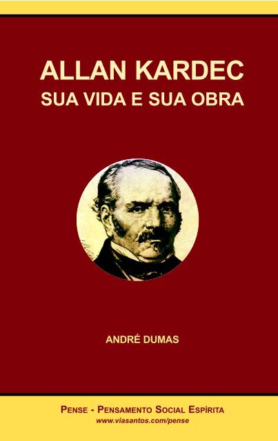 Allan Kardec, sua Vida e sua Obra - ViaSantos