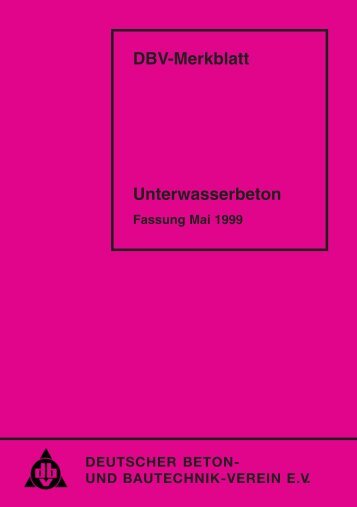 DBV-Merkblatt Unterwasserbeton - Deutscher Beton- und ...