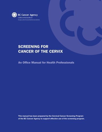 SCREENING FOR CANCER OF THE CERVIX - BC Cancer Agency