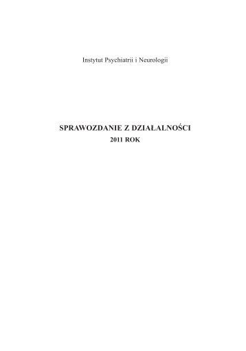 IPiN_Sprawozdanie_za 2011_v10.pdf - Instytut Psychiatrii i Neurologii