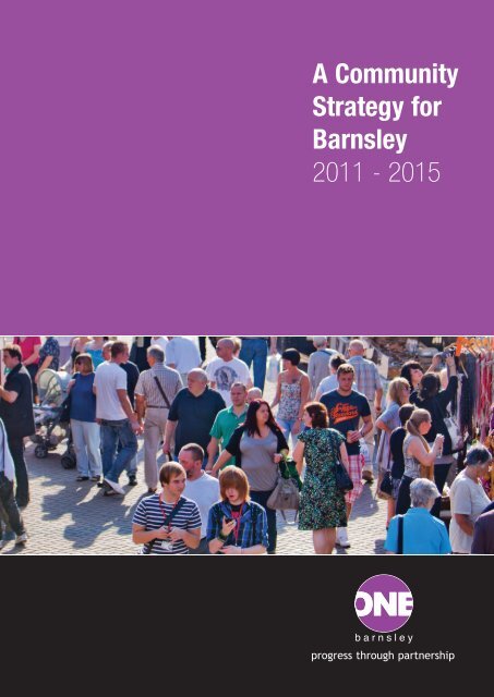 A Community Strategy for Barnsley 2011 - 2015 - Barnsley Council ...