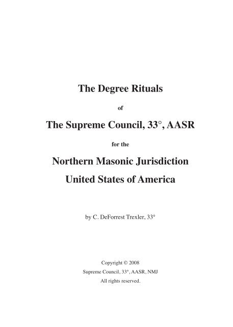 The Degree Rituals The Supreme Council, 33 ... - Scottish Rite, NMJ