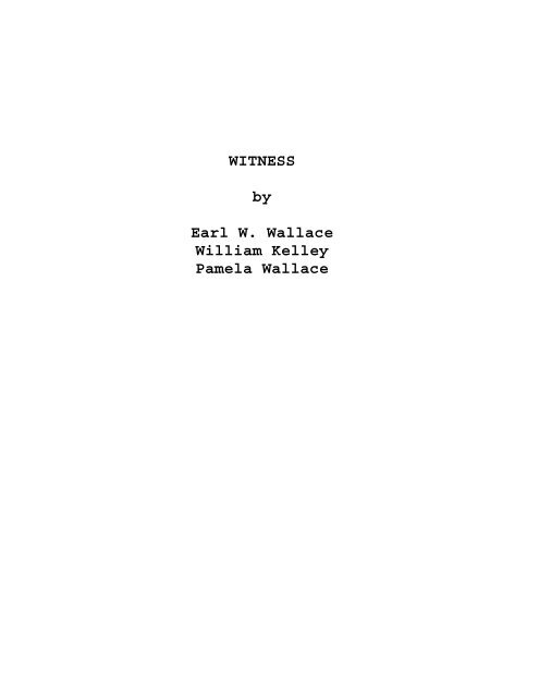 WITNESS by Earl W. Wallace William Kelley Pamela - Screenplay.com