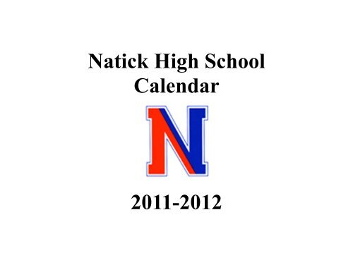 Natick High School Calendar 2011-2012 - Natick Public Schools