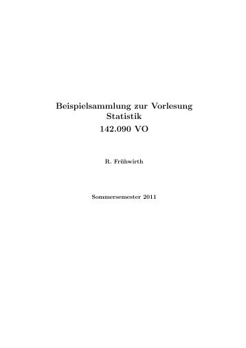 Beispielsammlung zur Vorlesung Statistik 142.090 VO - HEPHY