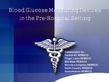 Blood Glucose Measuring Devices in the Pre-Hospital ... - CNY EMS