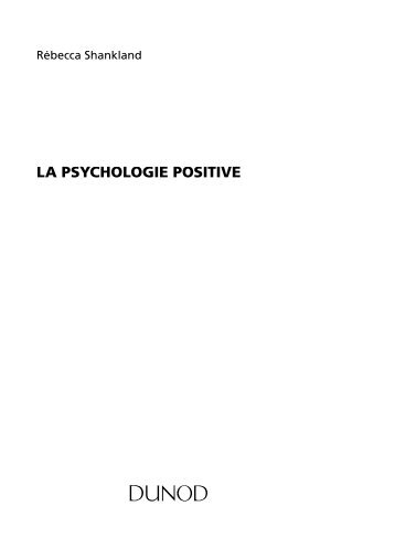 LA PSYCHOLOGIE POSITIVE - Dunod