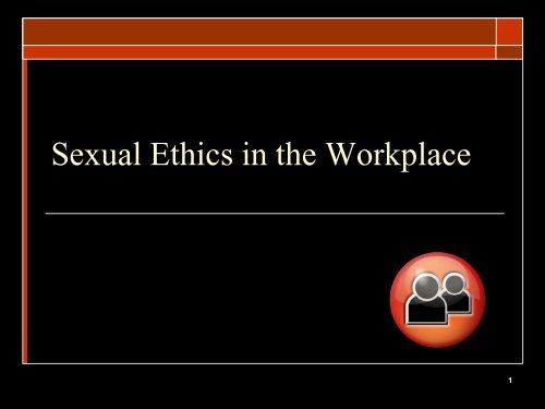 Sexual Ethics In The Workplace For Workers