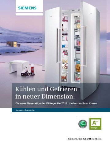 Kühlen und Gefrieren in neuer Dimension. - Siemens Hausgeräte