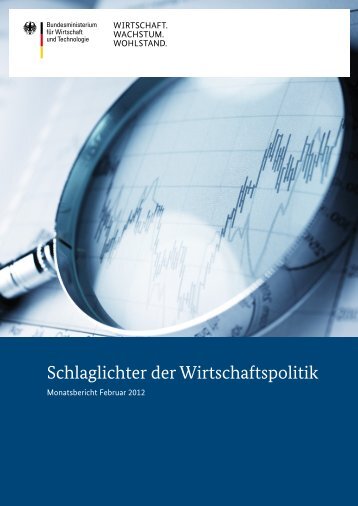 Schlaglichter der Wirtschaftspolitik â Monatsbericht 02/2012 - BMWi