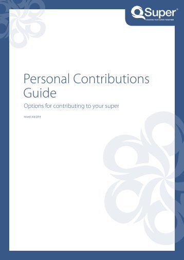 Personal Contributions Guide - QSuper - Queensland Government