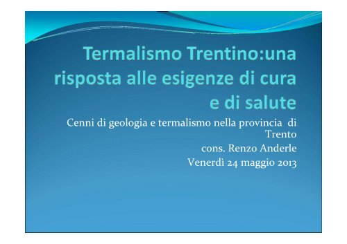 Cenni di geologia e termalismo nella provincia di ... - Trentino Salute