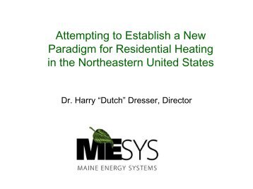 Dr. Harry âDutchâ Dresser, Principle - Maine Energy Systems