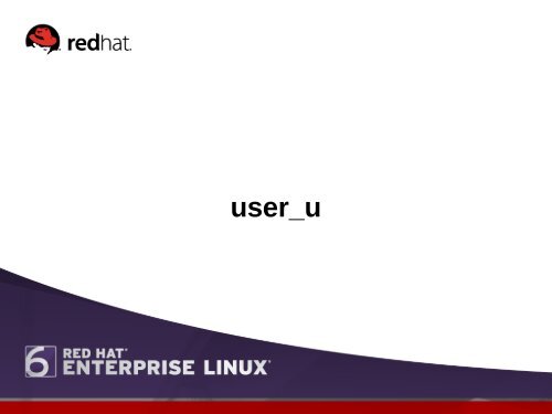 Confining Users with SELinux in Red Hat Enterprise Linux 6 - Mil-OSS