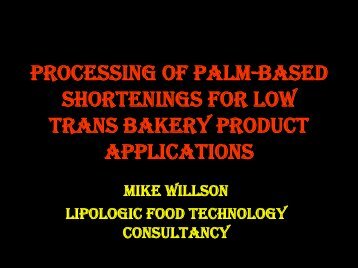 processing of palm-based shortenings for low trans bakery product ...