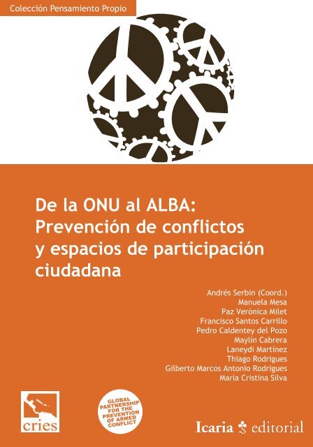 De la ONU al ALBA: Prevención de conflictos y espacios de ... - cries
