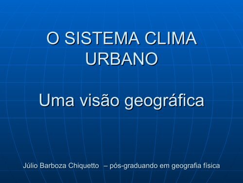 O SISTEMA CLIMA URBANO Uma visÃ£o geogrÃ¡fica - USP