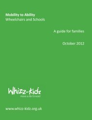 Mobility to Ability Wheelchairs and Schools A guide for ... - Whizz-Kidz