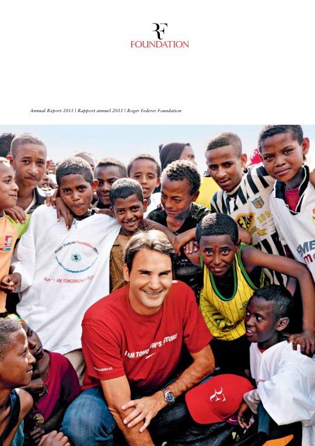 Rapport annuel 2011 - Roger Federer Foundation