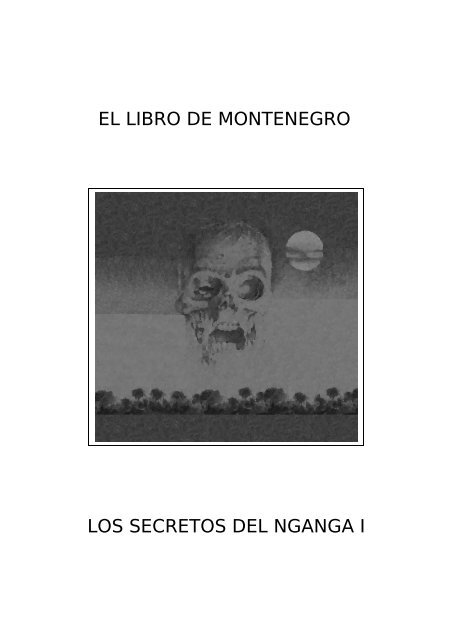 El Libro De Montenegro Los Secretos Del Nganga I