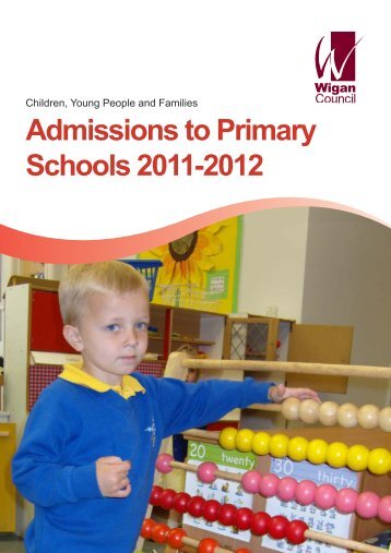 Admission to Primary School 2011-2012 Booklet - Wigan Council
