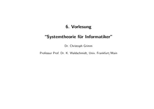 6. Vorlesung “Systemtheorie für Informatiker”