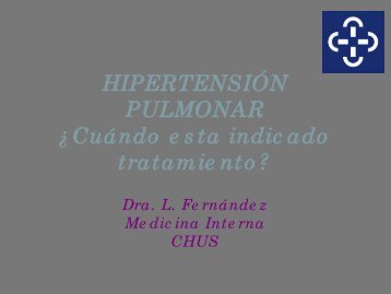 HIPERTENSIÃN PULMONAR Â¿CuÃ¡ndo esta indicado tratamiento?