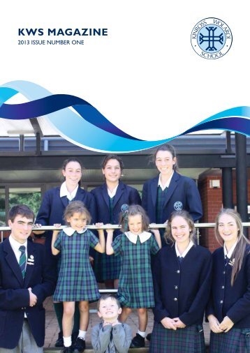 KWS Magazine 2013 Issue One - Kinross Wolaroi School