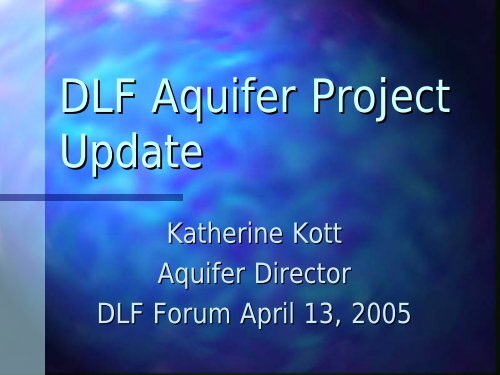 DLF Aquifer Project Update - Digital Library Federation