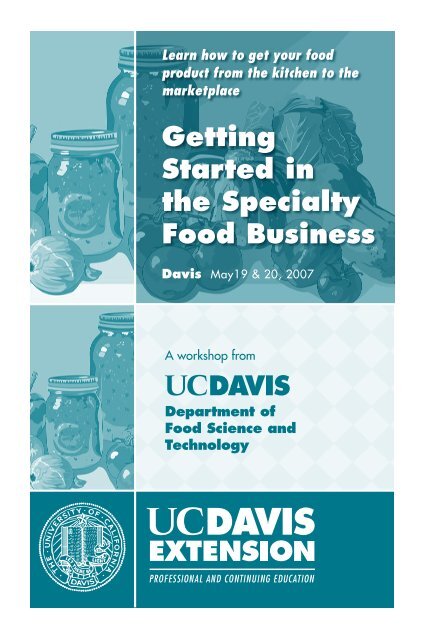 Getting Started in the Specialty Food Business - UC Davis Extension