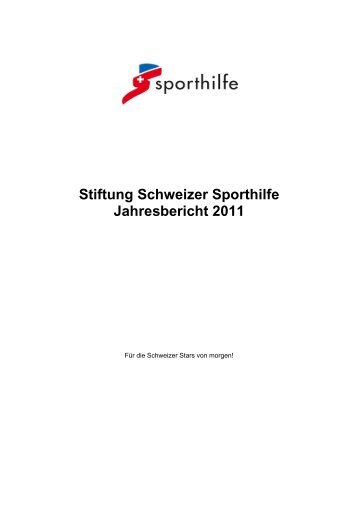 Stiftung Schweizer Sporthilfe Jahresbericht 2011
